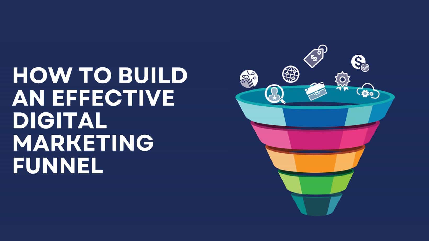 How to Build an Effective Digital Marketing Funnel
